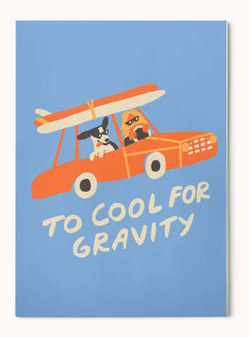 Too cool for gravity - Card