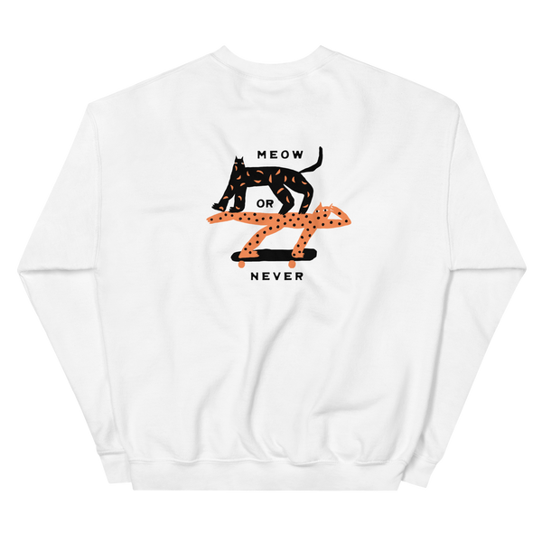 Meow or never - Unisex Sweatshirt